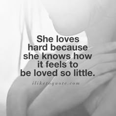 a woman with her hands on her chest and the words she loves hard because she knows how it feels to be loved so little