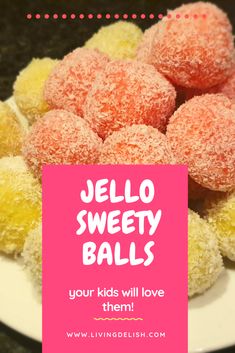 a plate full of donuts with the words jello sweety balls on it