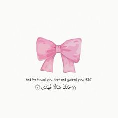 a pink bow with the words and the found you lost and guided you, written in arabic