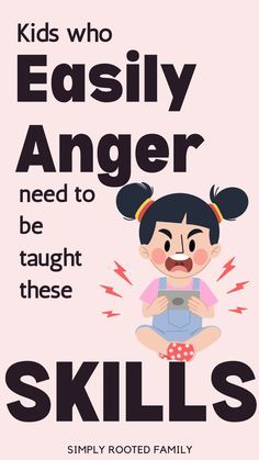 a poster with the words kids who easily anger need to be taught these skills