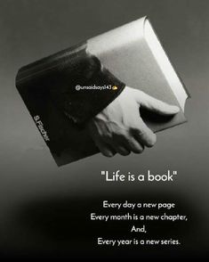 a person holding a book in their hand with the caption life is a book every day a new page every month is a new charter, and