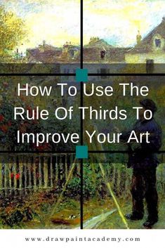 a painting with the words how to use the rules of thirds to improve your art