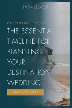 a bride and groom standing on the beach with text that reads, planning timeline the essential