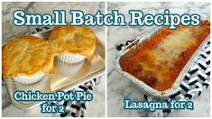 small batch recipes for chicken pot pie and lasagna for 2 are shown here