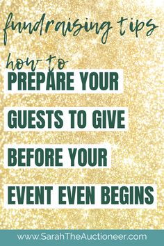 a gold glitter background with the words how to prepare your guests to give before your event even begins