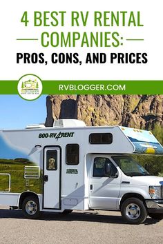 an rv parked in front of a mountain with the words best rv rental companies pros, cons and prices