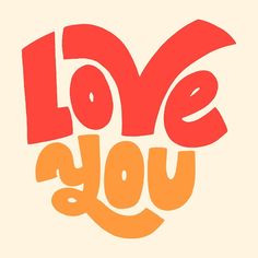 the words love you are written in red and orange