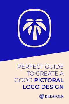 the perfect guide to create a good pictorial logo design by kreafolko