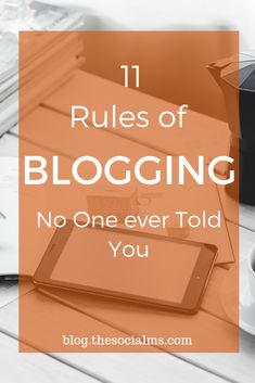 a desk with a laptop and coffee cup on it that says 11 rules of blogging no one ever told you