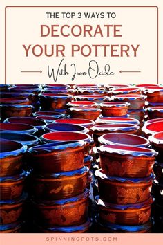 rows of pots with text overlaying the top 3 ways to decorate your pottery