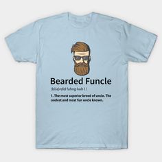 The Bearded Funcle is the most superior breed of uncle and is the coolest most fun uncle known. Our tee is a great gift for your uncle or another cooler than the cool male figure in your life!Our original uncle humor shirt design is a great addition to your wardrobe. -- Choose from our vast selection of Crewneck and V-Neck T-Shirts to match with your favorite design to make the perfect graphic T-Shirt. Pick your favorite: Classic, Boxy, Tri-Blend, V-Neck, or Premium. Customize your color! For me Funcle Shirts Funny, New Uncle Shirts, Best Uncle Shirt, Pre-shrunk Fun T-shirt For Father's Day, Uncle Shirts Funny That's A Cool Tee, Uncle Shirts Funny, Cool Uncle, Father's Day Novelty Short Sleeve T-shirt, Male Figure