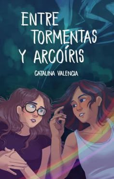 two women standing next to each other with the words entre turmentas y arcorisis