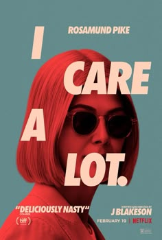 a woman with red hair and sunglasses on the cover of a movie poster that says, i care a lot