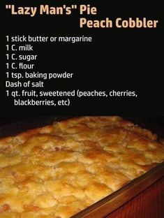 a recipe for lazy man's pie peach cobbler is shown in this image