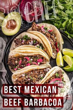 the best mexican beef barbacoa tacos on a plate with limes and avocado