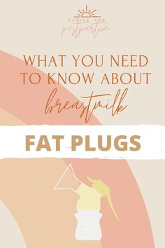 the words, what you need to know about breastfeil fatplugs