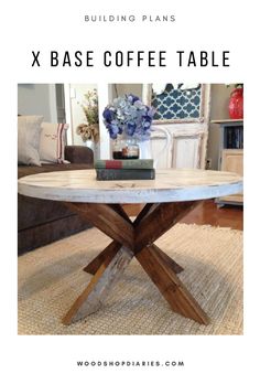 a coffee table with text overlay that reads building plans x base coffee table