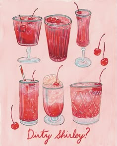 a painting of different types of drinks with cherries on top and the words dirty shibbly?