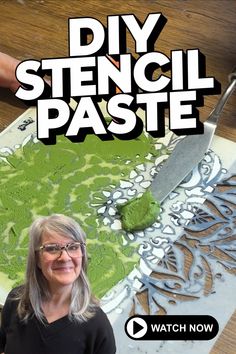 a woman standing in front of a cutting board with green paint on it and the words diy stencil paste