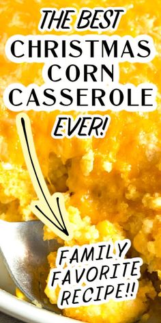 the best christmas corn casserole ever is in a white bowl with a spoon