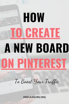 a person holding a cell phone with the text how to create a new board on pinterest