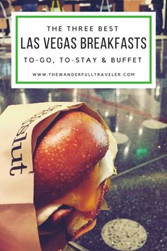 the three best las vegas breakfasts to go, to stay and buffet