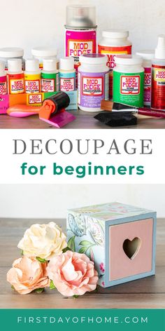 Various Mod Podge products and finished decoupage wooden box next to paper roses. Text overlay reads "Decoupage for Beginners". How To Decopauge, How To Decoupage, Diy Decopauge, Mod Podge Projects, Diy Mod Podge, Decoupage Crafts, Decoupage Jars, Decoupage Tutorial