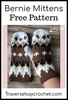 a pair of brown and white mittens sitting on top of a wooden floor with text overlay that says bernie mittens free pattern