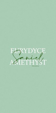 a green background with the words fyrdyce annie amethyst