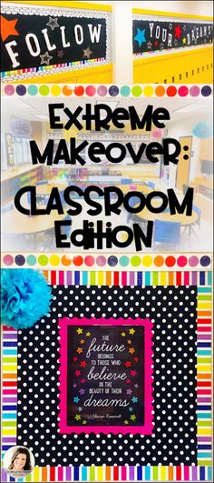 a classroom poster with the words extreme makeover classroom