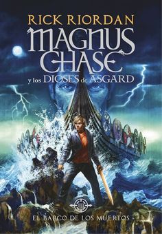 El Barco de los Muertos (Magnus Chase y los diose de Asgard 3) - PDF & ePUB Magnus Chase Books, Sadie Kane, Blood Shirt, Gods Of Asgard, The Kane Chronicles, Trials Of Apollo, Percy Jackson Heroes Of Olympus, Kane Chronicles, Space Invaders