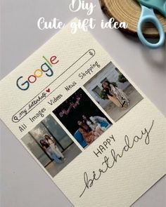 a birthday card with photos and the words google cut gift idea written in black ink