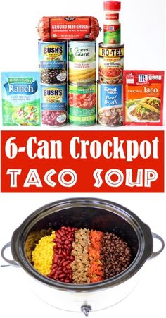 an advertisement for 6 can crockpot taco soup