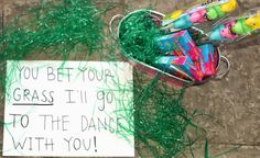 a sign that says you bet your grass it's go to the dance with you