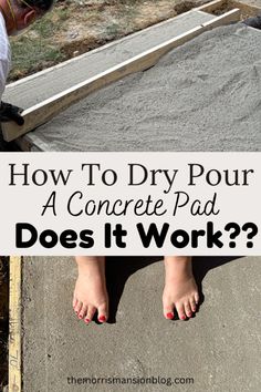 two people standing on concrete with the words how to dry pour a concrete pad does it work?