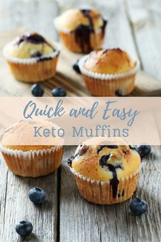 blueberry muffins on a wooden table with the words quick and easy keto muffins