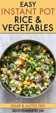 an easy instant pot rice and vegetables recipe in a pan with the title overlay