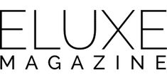 the logo for luxury magazine's latest issue, eluxe magazine is shown in black and white