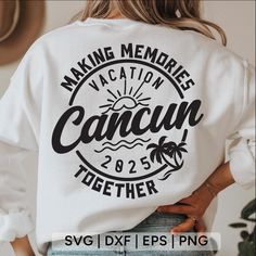 a woman wearing a white shirt that says making memories vacation cancun together