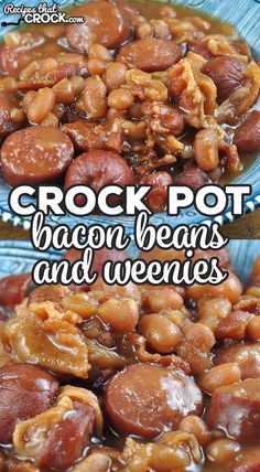 crock pot bacon beans and weenies in a blue bowl with the words crock pot bacon beans and weenies