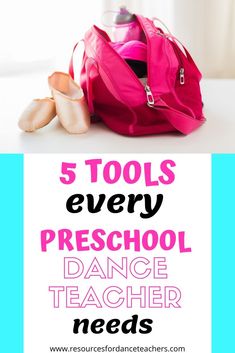 five tools every preschool dance teacher needs to have in their handbag and shoe bag