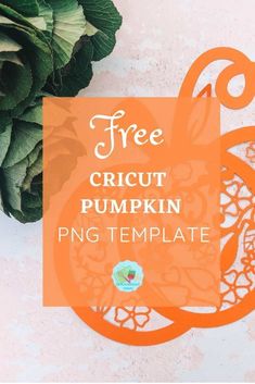 a pumpkin cut out with the text free cricut pumpkin print template