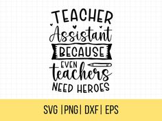 teacher svg file with the words, teachers need heros in black and white