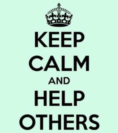 a black and white poster with the words keep calm and help others