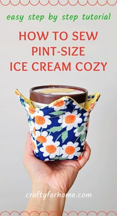 A hand holding pint-size ice cream on the fabric cozy with white and blue flower prints. Sewing With Scraps, Ice Cream Holder, Ice Cream Cozy, Diy Sewing Gifts, Sewing Machine Projects, Fabric Bowls, Small Sewing Projects, Diet Food