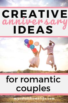 two people jumping in the air with balloons and text that reads creative anniversary ideas for romantic couples