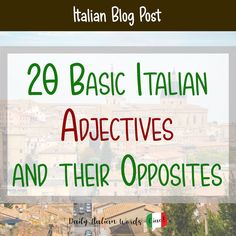 an italian postcard with the words 20 basic italian adverts and their opposites