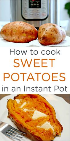 the cover of how to cook sweet potatoes in an instant pot with text overlay