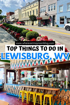 the top things to do in lewisburg, wv with pictures of restaurants and shops