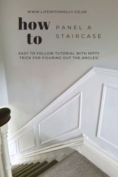 a stair case with the words how to panel a staircase